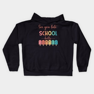 See You Later School Hello Summer Kids Hoodie